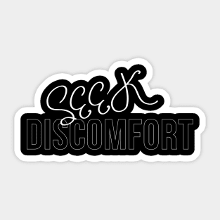 Seek Discomfort Sticker